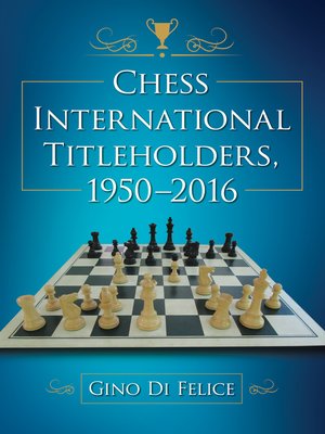 cover image of Chess International Titleholders, 1950-2016